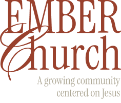 Ember Church — A growing community centered on Jesus